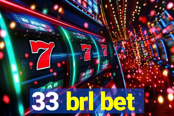 33 brl bet